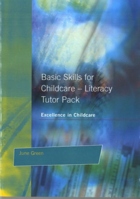 Book cover of: Basic Skills for Childcare - Literacy. By: Julie Green