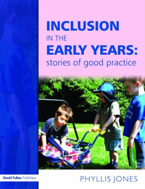Book cover of: Inclusive Pedagogy in the Early Years. By: Phyllis Jones
