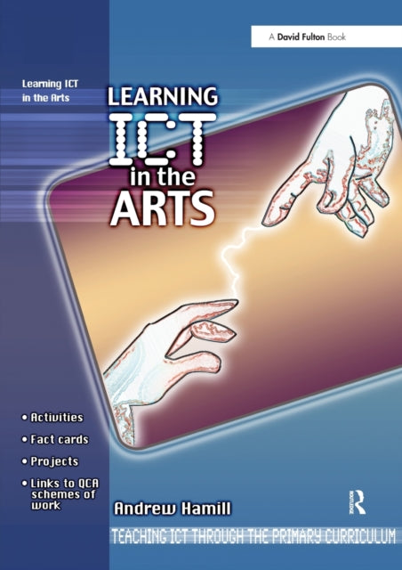 Book cover of: Learning ICT in the Arts. By: Andrew Hamill