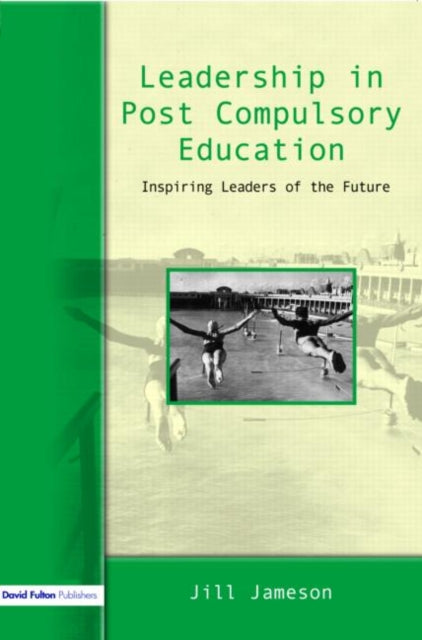 Book cover of: Leadership in Post-Compulsory Education. By: Jill Jameson