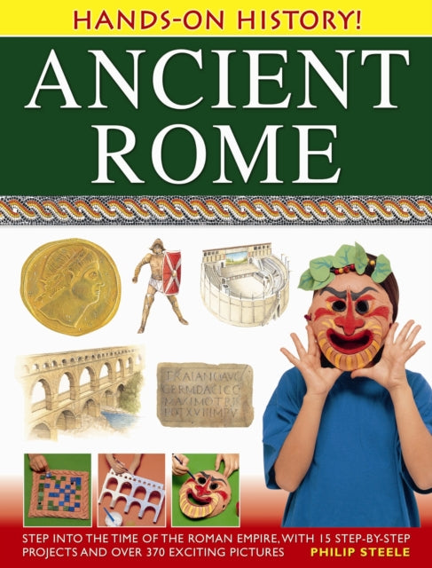 Hands on History: Ancient Rome 9781843226925 Philip Steele