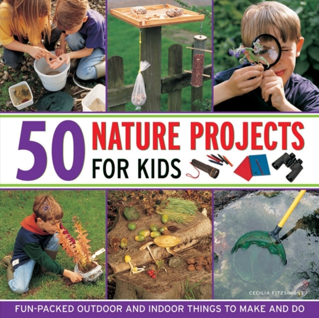 Book cover of: 50 Nature Projects for Kids. By: Cecilia Fitzsimons