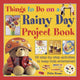 Book cover of: Things to Do on a Rainy Day Project Book