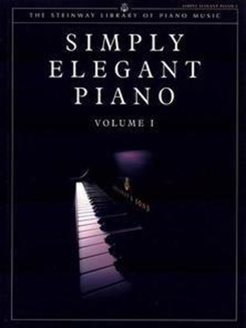 Book cover of: Steinway Library of Piano Music: Simply Elegant Piano. Vol.1 (UK Version)