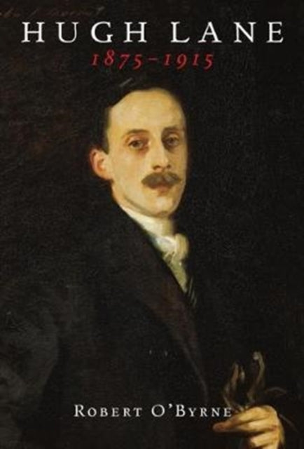 Book cover of: Hugh Lane 1875-1915. By: Robert O'Byrne