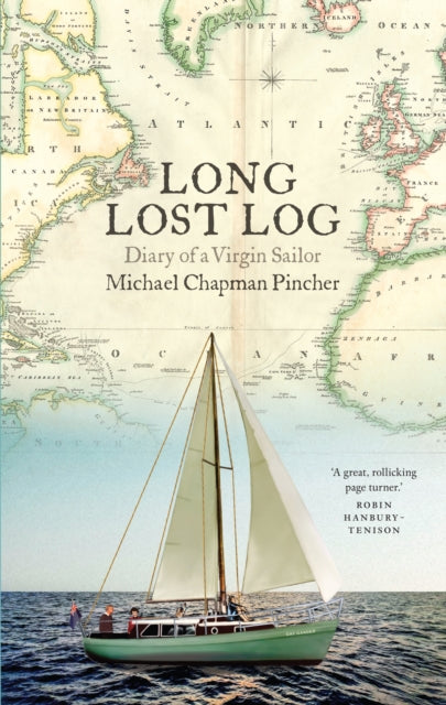 Book cover of: Long Lost Log: Diary of a Virgin Sailor. By: Michael Chapman Pincher