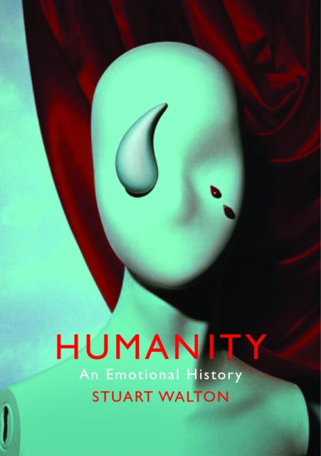 Humanity: An Emotional History