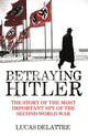 Book cover of: Betraying Hitler. By: Lucas Delattre