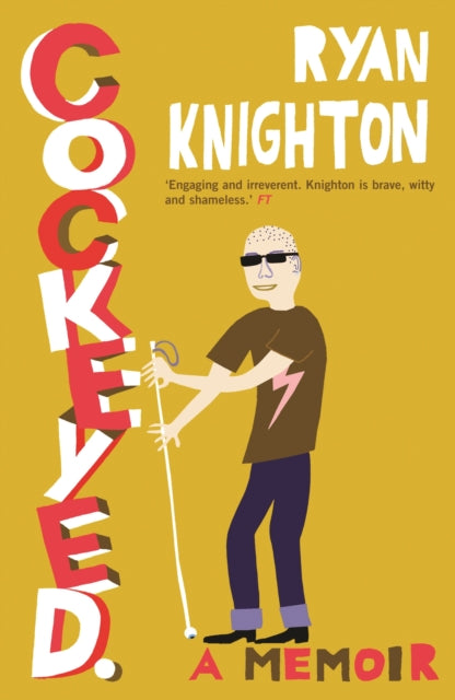 Book cover of: Cockeyed. By: Ryan Knighton