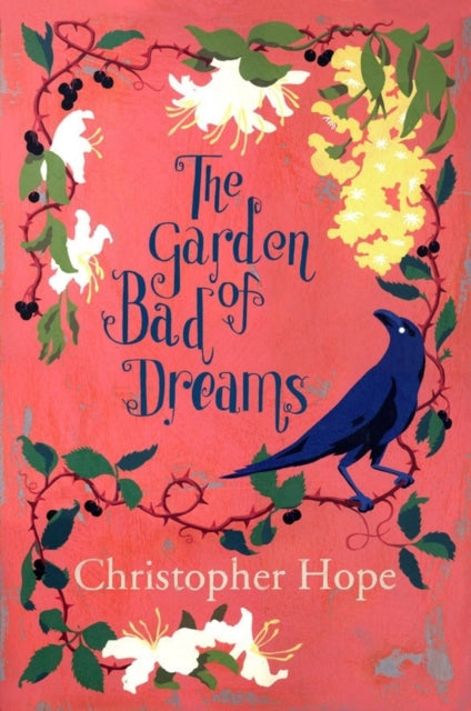 Book cover of: Garden of Bad Dreams. By: Christopher Hope
