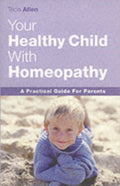 Your Healthy Child With Homeopathy