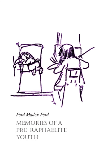 Book cover of: Memories of a Pre-Raphaelite Youth. By: Ford Madox Ford