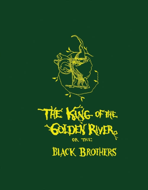King of the Golden River or the Black Brothers 9781843682660 John Ruskin