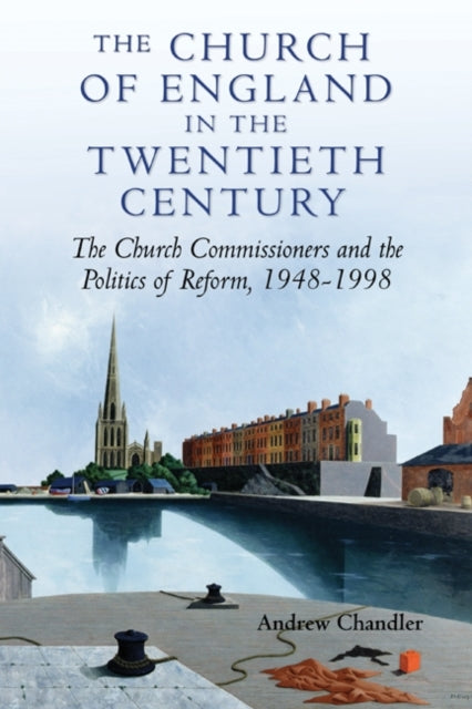 Book cover of: Church of England in the Twentieth Century. By: Andrew Chandler