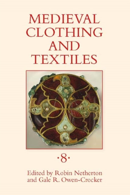 Book cover of: Medieval Clothing and Textiles 8