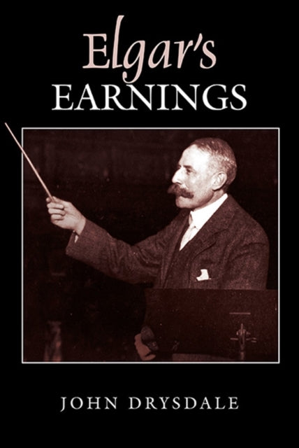 Book cover of: Elgar's Earnings. By: John Drysdale