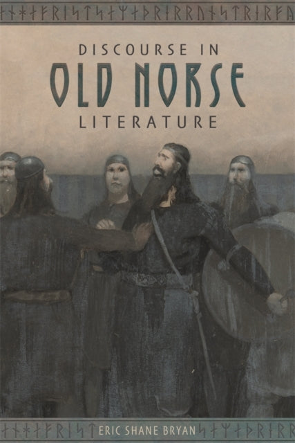 Book cover of: Discourse in Old Norse Literature. By: Eric Shane Bryan