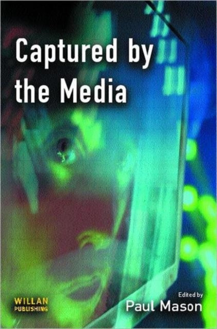 Book cover of: Captured by the Media. By: Paul Mason
