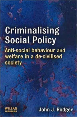 Criminalising Social Policy
