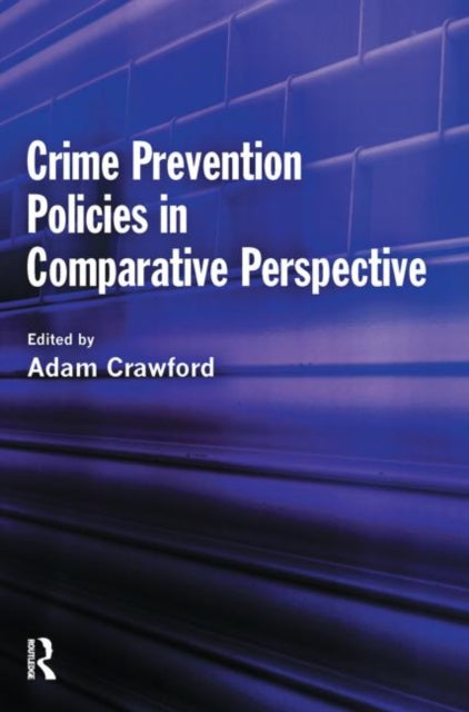 Book cover of: Crime Prevention Policies in Comparative Perspective. By: Adam Crawford