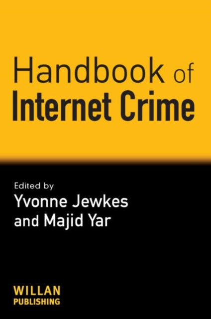 Book cover of: Handbook of Internet Crime. By: Yvonne Jewkes