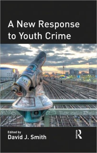 Book cover of: New Response to Youth Crime. By: David John Smith