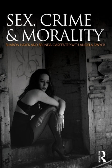 Book cover of: Sex, Crime and Morality. By: Sharon Hayes