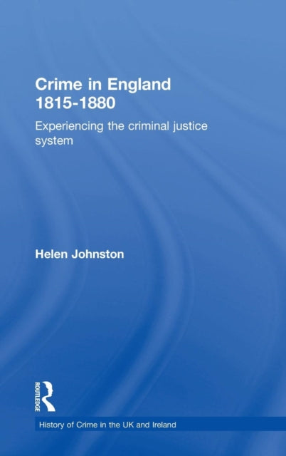 Book cover of: Crime in England 1815-1880. By: Helen Johnston