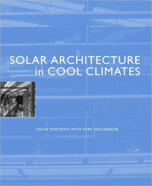 Book cover of: Solar Architecture in Cool Climates