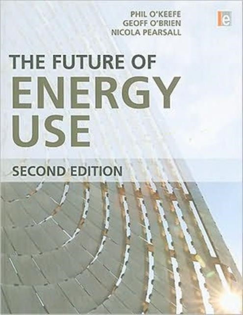 Book cover of: Future of Energy Use. By: Philip O'Keefe