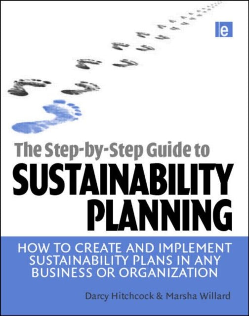 Book cover of: Step-by-Step Guide to Sustainability Planning. By: Darcy E. Hitchcock