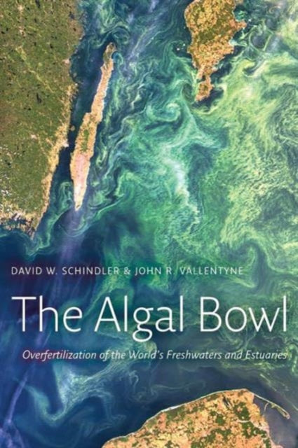 Book cover of: Algal Bowl. By: David W. Schindler