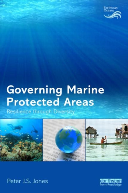 Book cover of: Governing Marine Protected Areas. By: Peter J.S. Jones