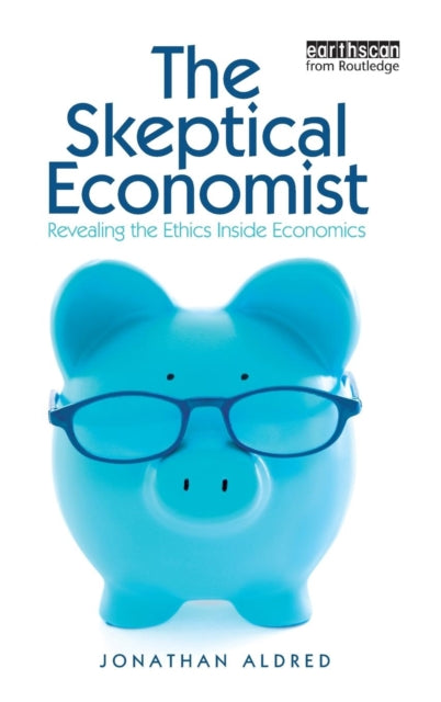 Book cover of: Skeptical Economist. By: Jonathan Aldred