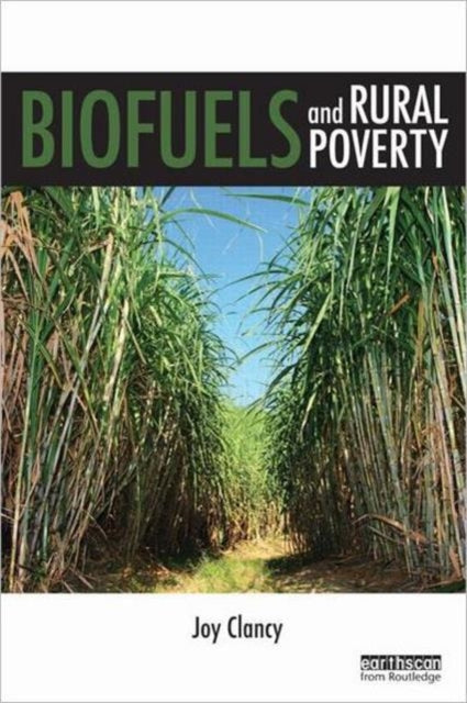 Book cover of: Biofuels and Rural Poverty. By: Joy Clancy