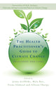 Book cover of: Health Practitioner's Guide to Climate Change