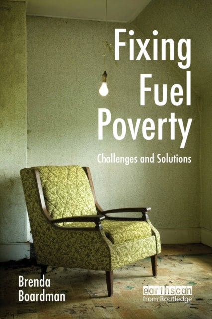 Book cover of: Fixing Fuel Poverty. By: Brenda Boardman