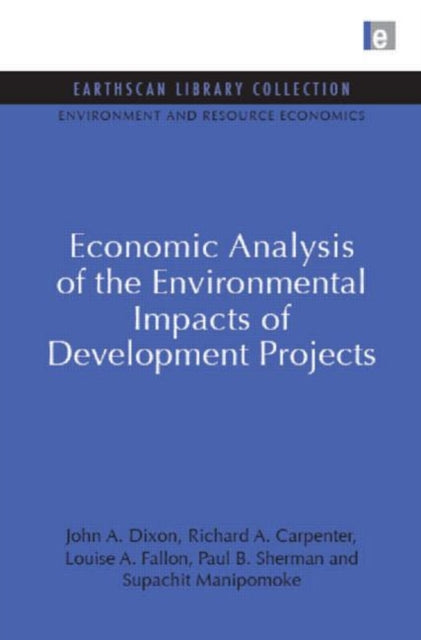 Book cover of: Economic Analysis of the Environmental Impacts of Development Projects. By: John A. Dixon