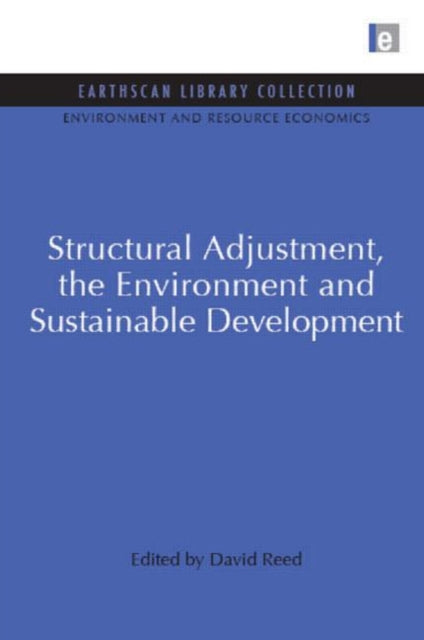 Book cover of: Structural Adjustment, the Environment and Sustainable Development. By: David Reed