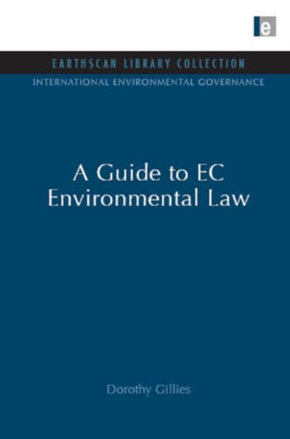 Book cover of: Guide to EC Environmental Law. By: Dorothy Gillies