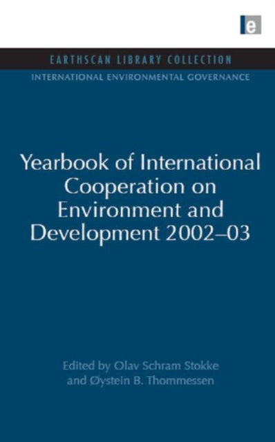 Book cover of: Yearbook of International Cooperation on Environment and Development 2002-03. By: Olav Schram Stokke