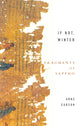 If Not, Winter: The Complete Fragments Of Sappho 9781844080816 Anne Carson