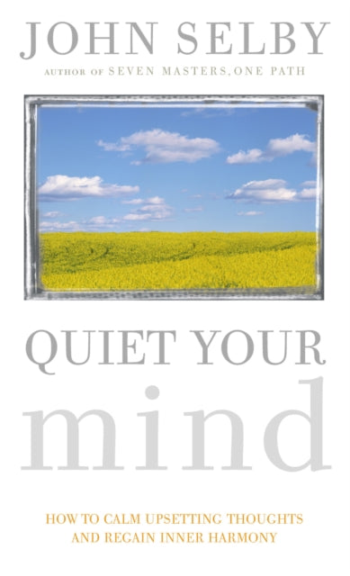 Book cover of: Quiet Your Mind. By: John Selby