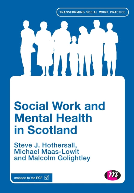 Book cover of: Social Work and Mental Health in Scotland. By: Malcolm Golightley, Steve J. Hothersall