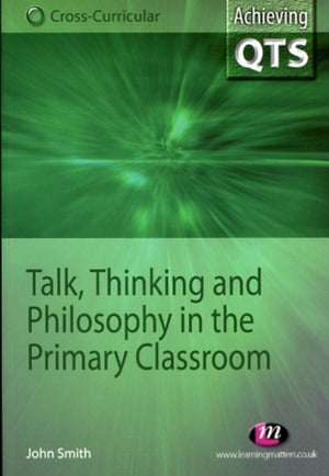 Talk, Thinking and Philosophy in the Primary Classroom