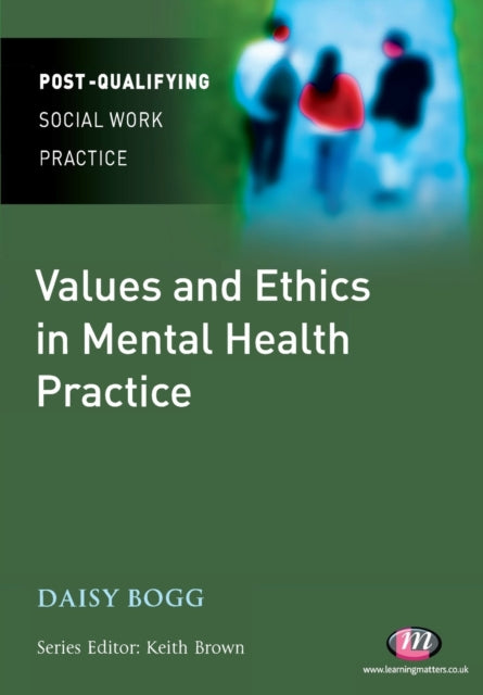 Book cover of: Values and Ethics in Mental Health Practice. By: Daisy Bogg