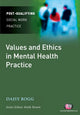 Book cover of: Values and Ethics in Mental Health Practice. By: Daisy Bogg