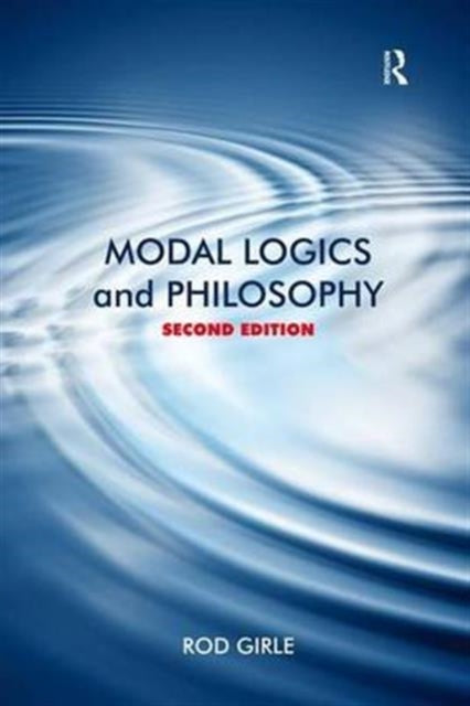 Book cover of: Modal Logics and Philosophy. By: Rod Girle