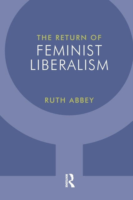 Book cover of: Return of Feminist Liberalism. By: Ruth Abbey
