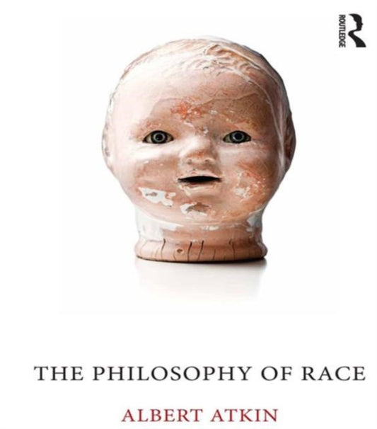 Book cover of: Philosophy of Race. By: Albert Atkin